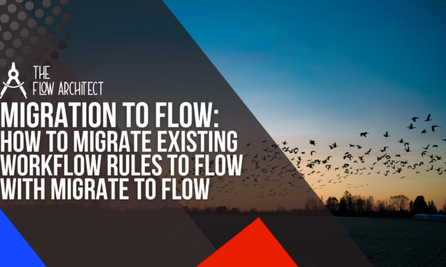 Migration to Flow: How to Migrate Existing Workflow Rules to Flow with Migrate to Flow