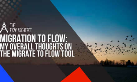 Migration to Flow: My Overall Thoughts on the Migrate to Flow Tool
